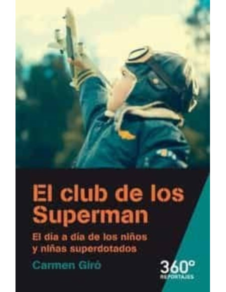 El club de los superman: El día a día de los niños y niñas superdotados