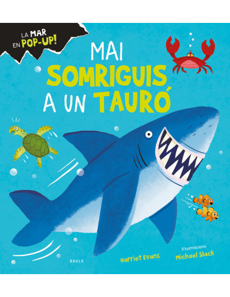 Mai somriguis a un tauró