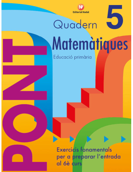 Quadern de matemàtiques 5 - Exercicis fonamentals per a preparar l'entrada al 6è curs